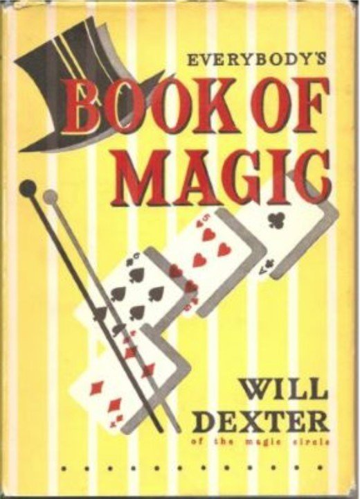 Everybodys Book Of Magic by Will Dexter.
