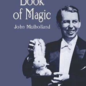 Mulhollands Book of Magic by John Mulholland.