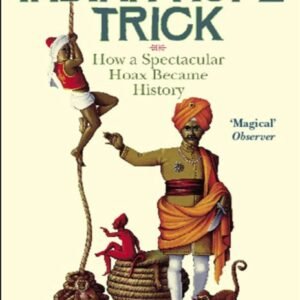 Peter Lamont - The rise of the Indian rope trick.