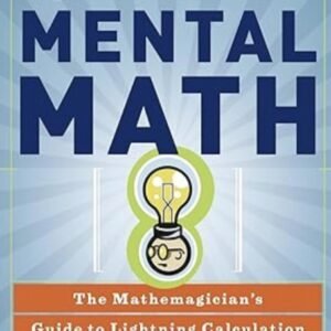 Secrets of Mental Math by Arthur Benjamin.