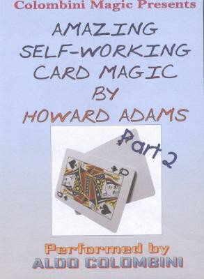 The Amazing Self-Working Card Magic of Howard Adams Vol. 2 by Aldo Colombini.