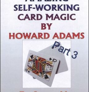 The Amazing Self-Working Card Magic of Howard Adams Vol. 3 by Aldo Colombini.