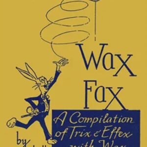 Wax Fax by Ed Mishell and Ted Collins (trickshop version).
