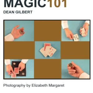 Magic 101 by Dean Gilbert.