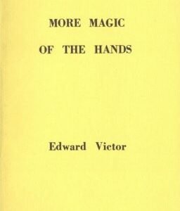 More Magic of the Hands by Edward Victor.
