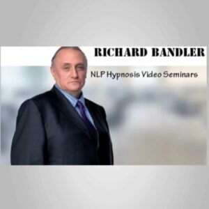 Richard Bandler - NLP Hypnosis Video Seminars Compilation
