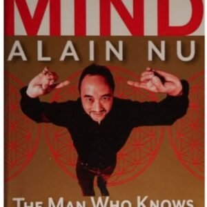 State Of Mind - The Man Who Knows Reveals The Secrets of Mind Over Matter by Alain Nu.