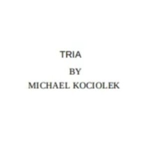 Tria by Michael Kociolek.