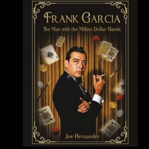 presale price - Frank Garcia The Man with the Million Dollar Hands