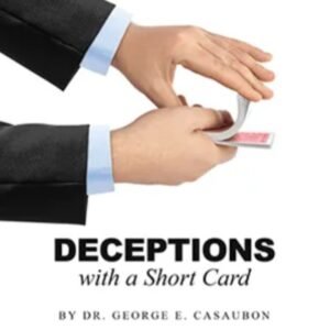 Deceptions with a Short Card by Dr George Casaubon.