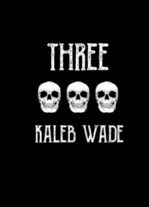 Kaleb Wade - Three.