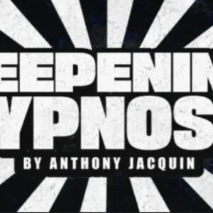 Anthony Jacquin - Deepening Hypnosis