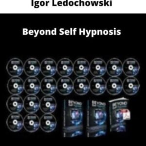 Beyond Self Hypnosis by Igor Ledochowski