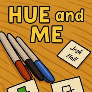 Hue and Me by Josh Hall.