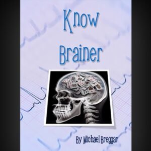 presale price - Know Brainer by Michael Breggar